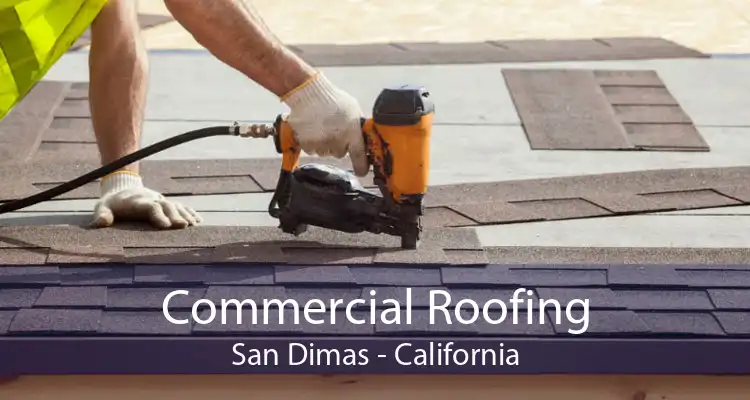 Commercial Roofing San Dimas - California