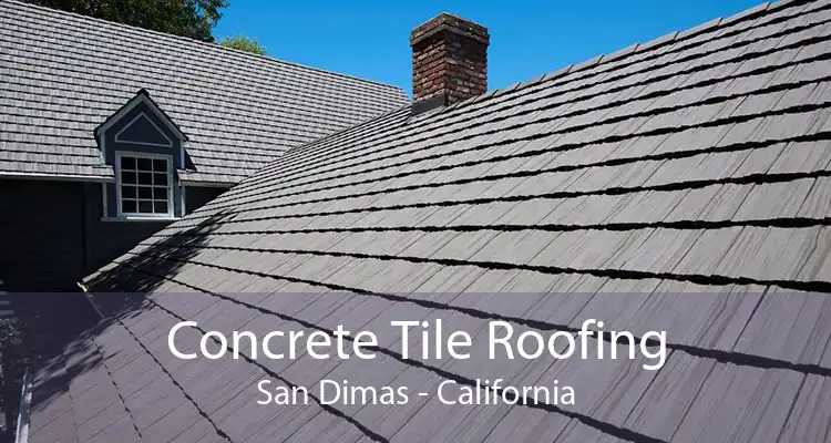 Concrete Tile Roofing San Dimas - California