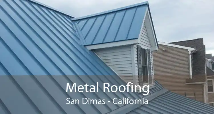 Metal Roofing San Dimas - California