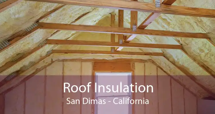 Roof Insulation San Dimas - California