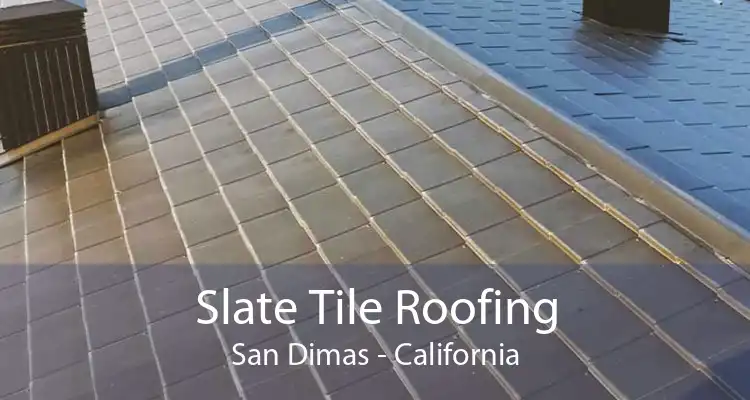 Slate Tile Roofing San Dimas - California